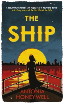 On Becoming Less Afraid of Storms: The Ship, Antonia&nbsp;Honeywell